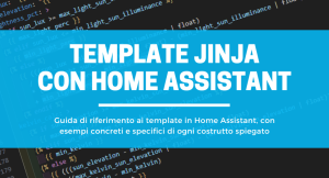 Scopri di più sull'articolo Template Jinja con Home Assistant