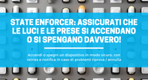 Scopri di più sull'articolo State Enforcer: assicurati che le luci e le prese si accendano o si spengano davvero!